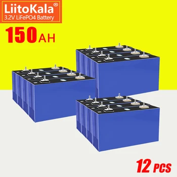 12PCS LiitoKala 3.2 V 150Ah Lifepo4 סוללת הנייד במשך Pack איכותי עם 6000 מחזור החיים 2C 300A הפרשות ESS EV UPS