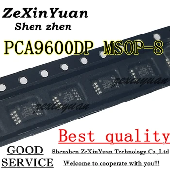 10PCS/הרבה 9600 PCA9600 PCA9600DP MSOP8 האיכות הטובה ביותר